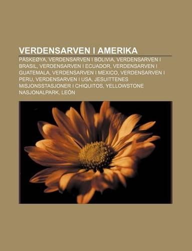 Verdensarven I Amerika: Paskeoya, Verdensarven I Bolivia, Verdensarven I Brasil, Verdensarven I Ecuador, Verdensarven I Guatemala(Norwegian)