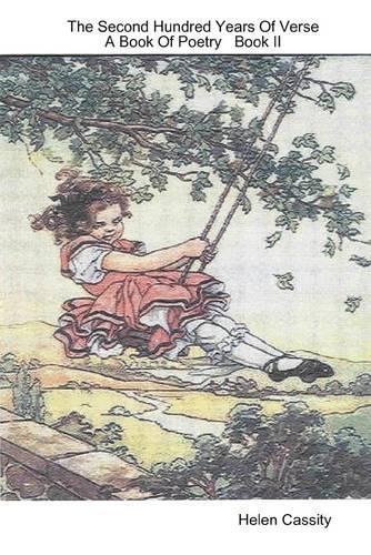 The Second Hundred Years of Verse: a Book Of Poetry Book II