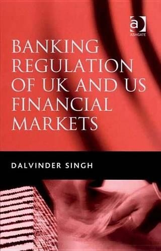 Banking Regulation of UK and Us Financial Markets