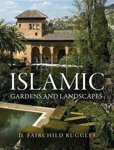 Islamic Gardens and Landscapes
