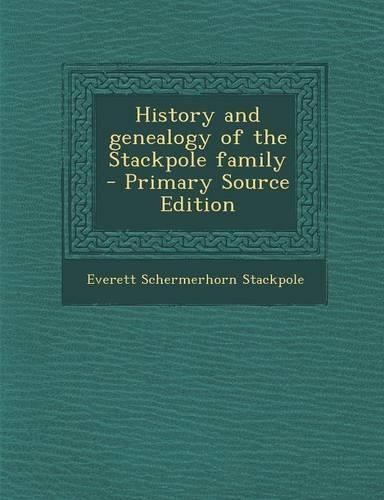 History and Genealogy of the Stackpole Family