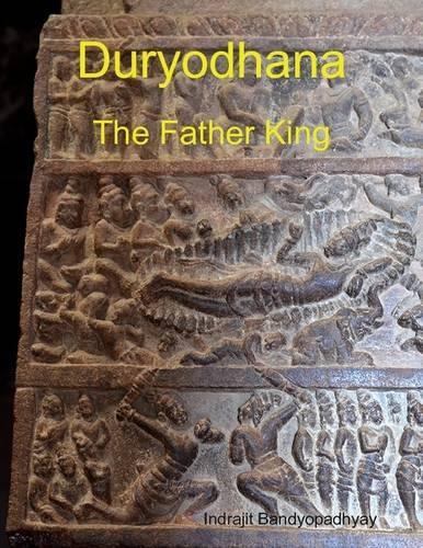 Duryodhana: the Father King