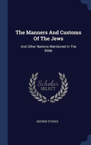 The Manners And Customs Of The Jews