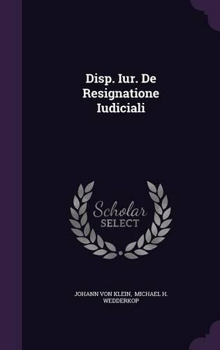 Disp. Iur. de Resignatione Iudiciali