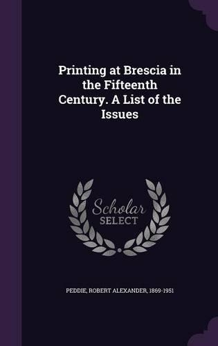 Printing at Brescia in the Fifteenth Century. a List of the Issues