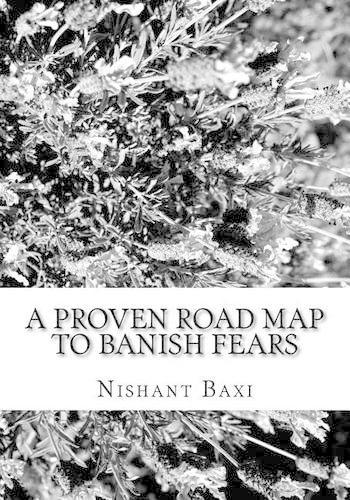 A Proven Road Map to Banish Fears