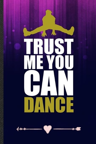 Trust Me You Can Dance