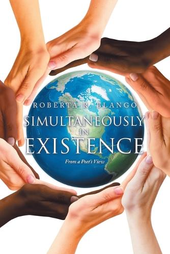 Simultaneously in Existence: From a Poet's View