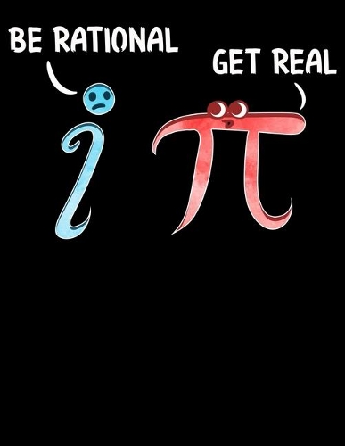 Be Rational Get Real
