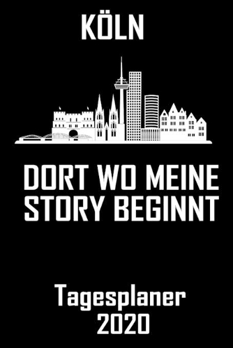 Köln Dort wo meine Story beginnt - Tagesplaner 2020