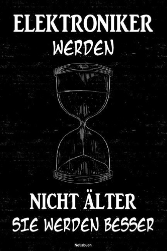 Elektroniker werden nicht älter sie werden besser Notizbuch