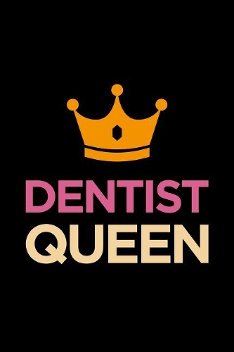 Dentist Planner: 2019: Organizer and Notebook: Dentist Queen