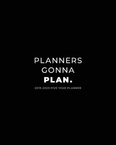 2019 - 2023 Five Year Planner; Planners Gonna Plan.