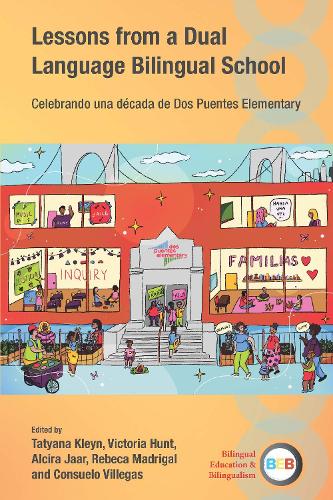 Lessons from a Dual Language Bilingual School: Celebrando una década de Dos Puentes Elementary(144 Bilingual Education & Bilingualism)