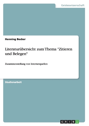 Literaturübersicht zum Thema "Zitieren und Belegen": Zusammenstellung von Internetquellen(German)