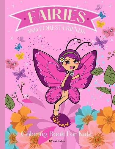 FAIRIES AND FOREST FRIENDS Coloring Book for Kids