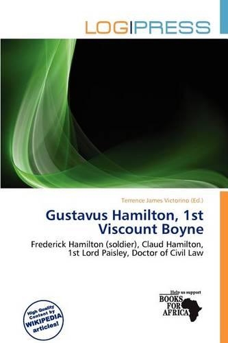 Gustavus Hamilton, 1st Viscount Boyne: (English)