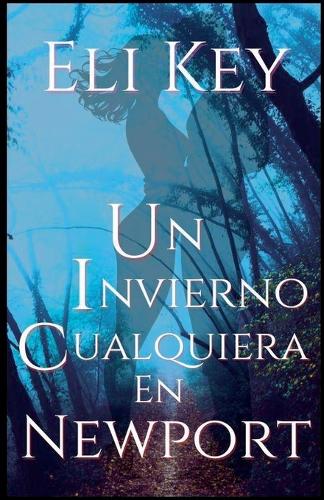 Un invierno cualquiera en Newport: (1 Corazones Entrelazados)