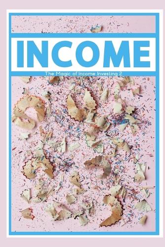 The Magic of Income Investing 2