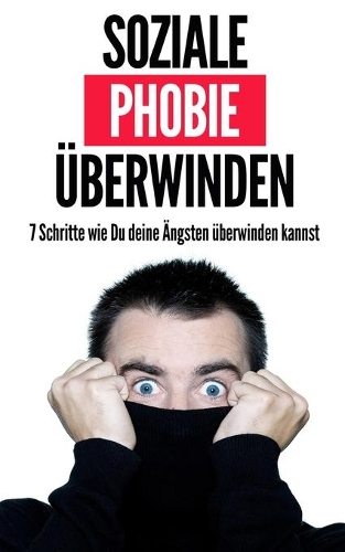 Soziale Phobie überwinden