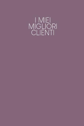 I miei migliori clienti: Quaderno da completare per la registrazione delle conversazioni con i (nuovi) clienti - Design: Viola