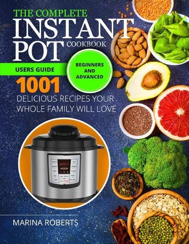The Complete Instant Pot Cookbook