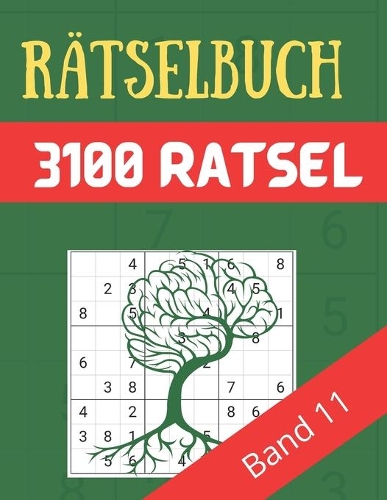 Rätselbuch - 3100 Rätsel Große Schrift Band 11: Große Puzzle-Sudoku-Bücher mit mehreren Puzzles - mittel bis extrem schwer - für Jugendliche, Erwachsene und Senioren mit Lösungen