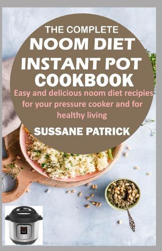 The Complete Noom Diet Instant Pot Cookbook