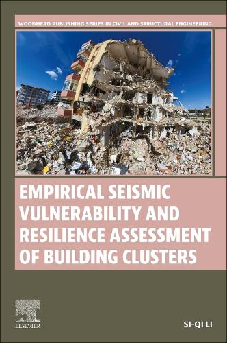 Empirical Seismic Vulnerability and Resilience Assessment of Building Clusters: (Woodhead Publishing Series in Civil and Structural Engineering)