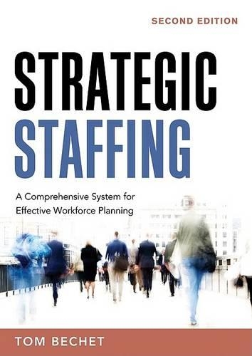 Strategic Staffing: A Comprehensive Model for Effective Workforce Planning(English)
