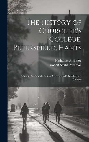 The History of Churcher's College, Petersfield, Hants