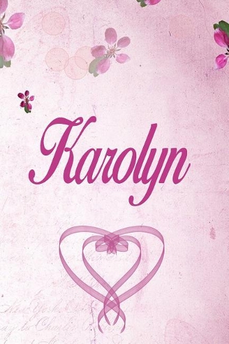 Karolyn: Personalized Name Notebook/Journal Gift For Women & Girls 100 Pages (Pink Floral Design) for School, Writing Poetry, Diary to Write in, Gratitude Wr