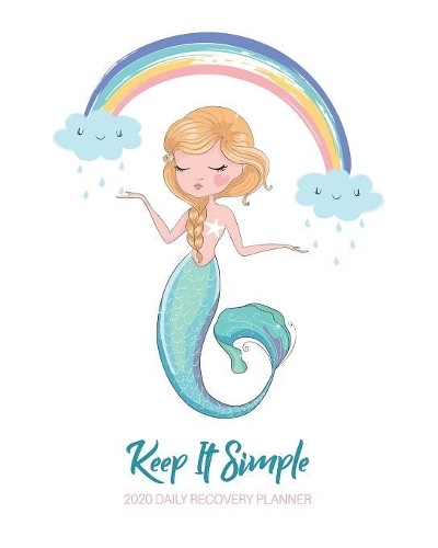 Keep It Simple - 2020 Daily Recovery Planner