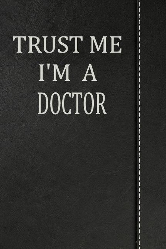 Trust Me I'm a Doctor