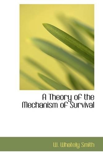 A Theory of the Mechanism of Survival