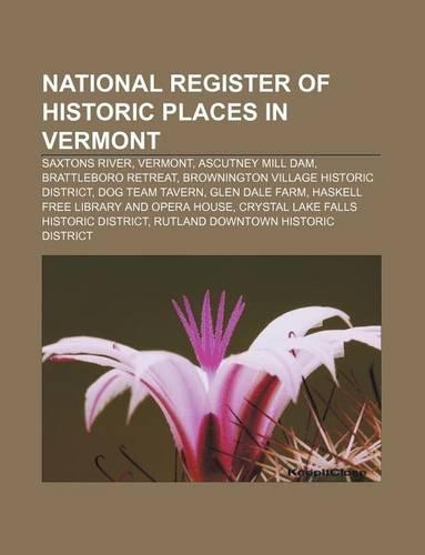 National Register of Historic Places in Vermont: Saxtons River, Vermont, Ascutney Mill Dam, Brattleboro Retreat(English)
