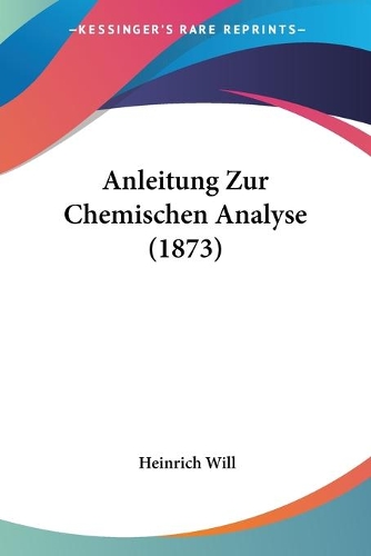 Anleitung Zur Chemischen Analyse (1873)