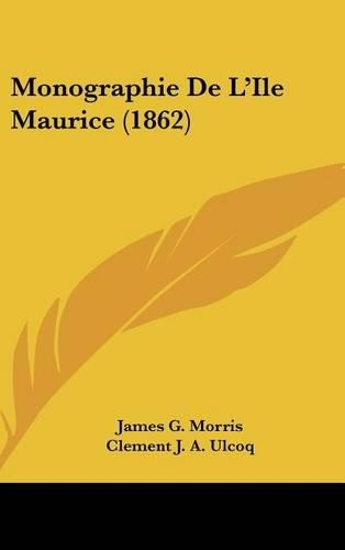 Monographie De L'Ile Maurice (1862)
