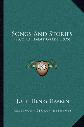 Songs And Stories: Second Reader Grade (1896)(English)