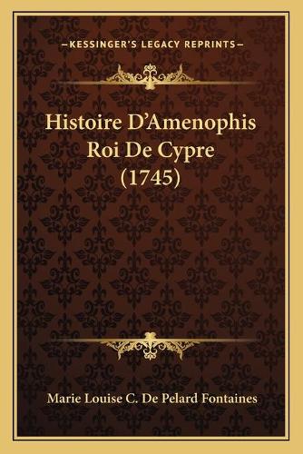 Histoire D'Amenophis Roi De Cypre (1745)