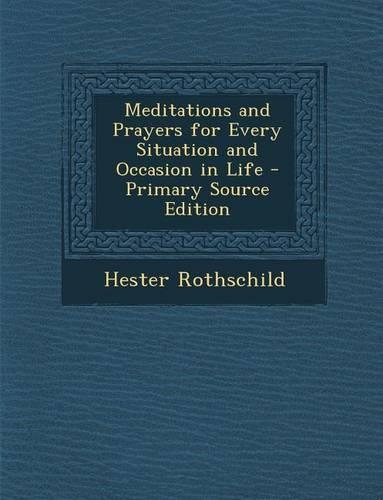 Meditations and Prayers for Every Situation and Occasion in Life