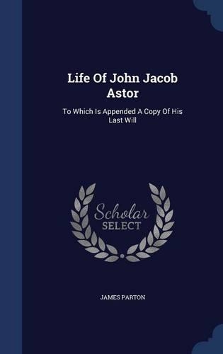 Life Of John Jacob Astor
