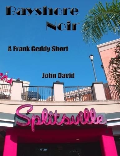 Bayshore Noir - A Frank Geddy Short