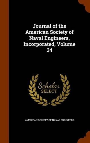 Journal of the American Society of Naval Engineers, Incorporated, Volume 34: (English)