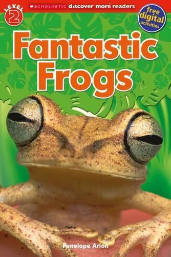 Scholastic Discover More Readers Level 2: Fabulous Frogs : (Discover More Readers)