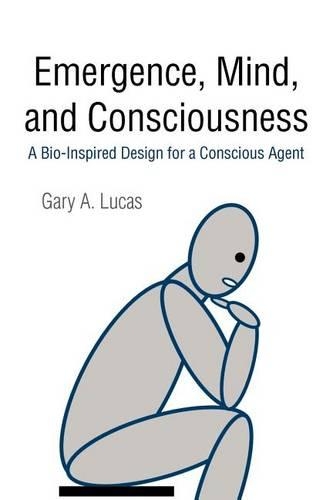 Emergence, Mind, and Consciousness: A Bio-Inspired Design for a Conscious Agent(English)