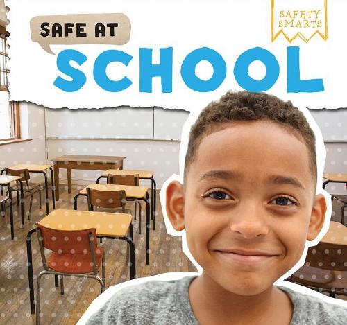 Safe at School: (Safety Smarts)