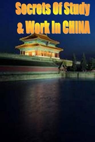 Secrets of Study & Work in CHINA