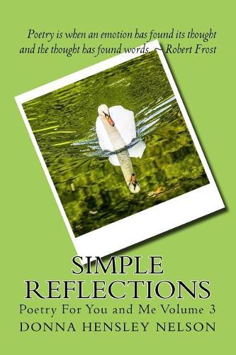 Simple Reflections: Poetry For You and Me Volume 3(3 Poetry for You and Me)