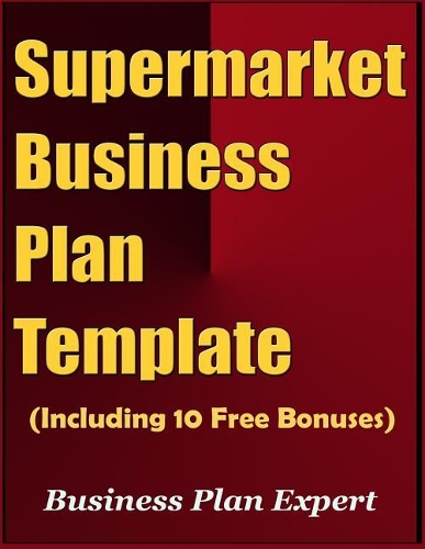Supermarket Business Plan Template (Including 10 Free Bonuses)